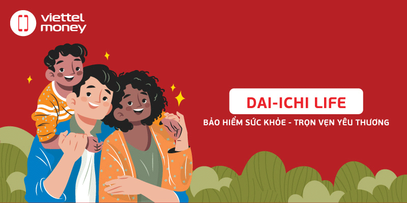 Bảo hiểm Dai-ichi Life Việt Nam: Thông tin – Quyền lợi