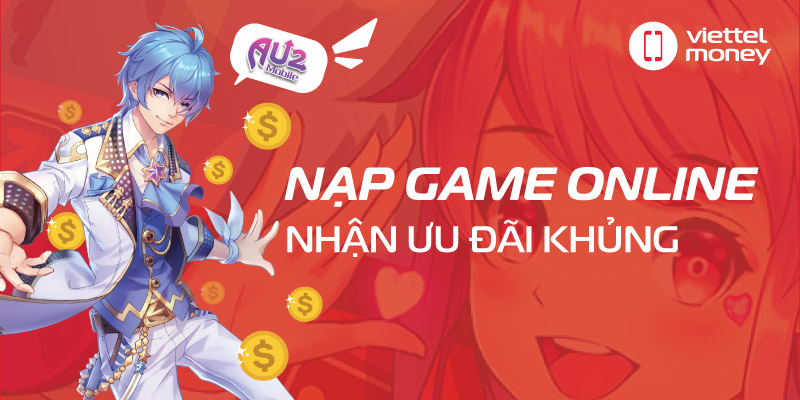 Nạp game Au2 online nhanh chóng trên ứng dụng Viettel Money