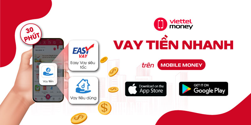 Vay tiền nhanh nhất với Easy Vay trên ứng dụng Viettel Money