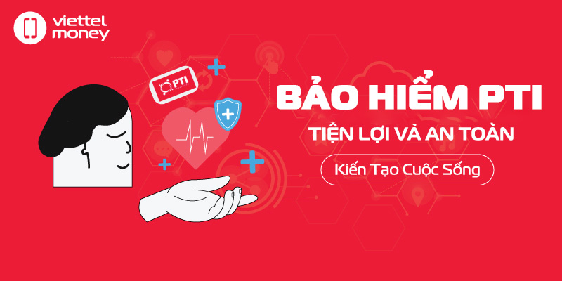 Những điều cần biết về các gói bảo hiểm PTI trên Viettel Money