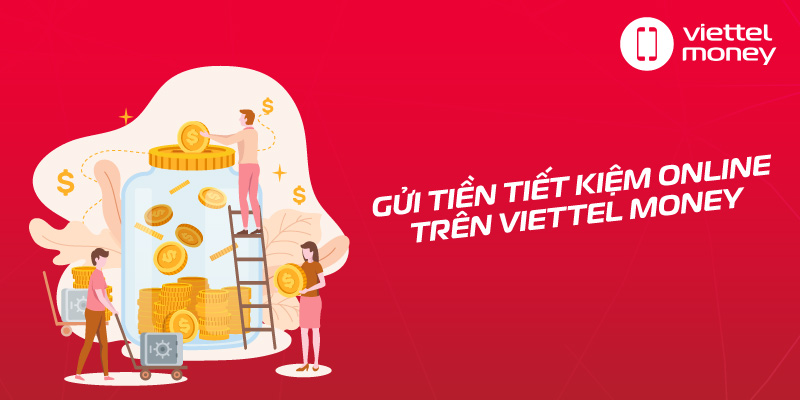 Gửi tiền tiết kiệm online trên Viettel Money