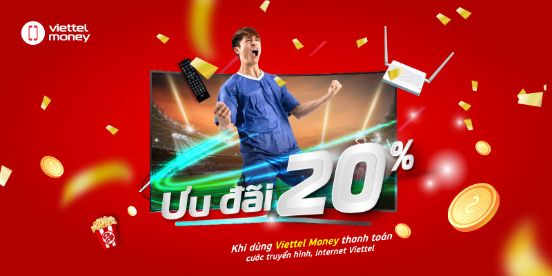Ưu đãi lên đến 20% khi thanh toán gói cước truyền hình và Internet Viettel