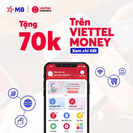 Thể lệ chương trình nhận 70k Viettel Money khi đăng ký qua app MB Bank