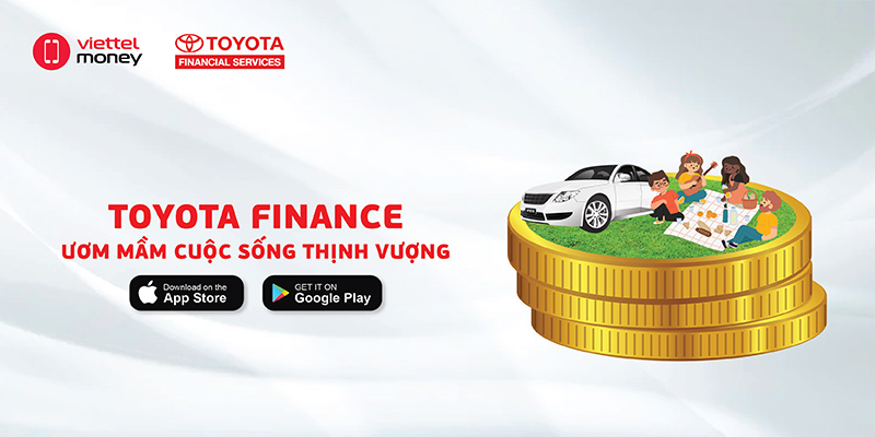 Toyota Finance - Nơi ươm mầm cho một cuộc sống thịnh vượng