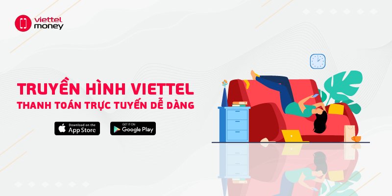 Thanh toán truyền hình Viettel nhanh chóng, tiện lợi nhất