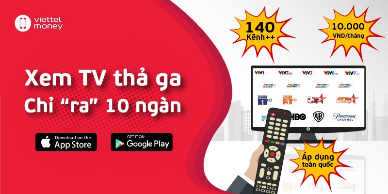 Truyền hình Viettel: Xem video thả ga – Chẳng lo ngại giá