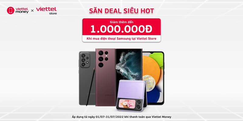 Giảm thêm đến 1.000.000đ khi mua điện thoại Samsung tại Viettel Store