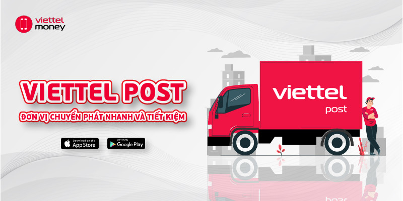 Bưu cục Viettel Post – Giao hàng tiết kiệm, thời gian nhanh chóng