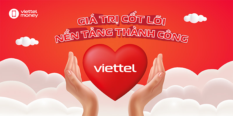 8 Giá trị cốt lõi Viettel – Nền móng cho thương hiệu hàng đầu