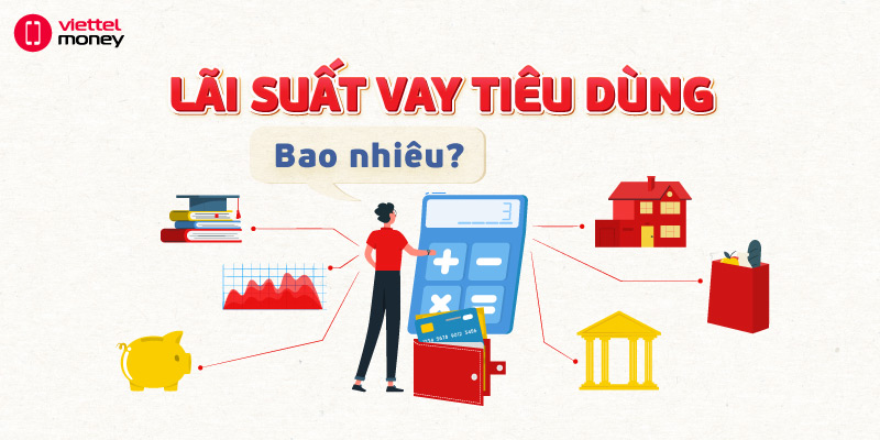 Lãi suất vay tiêu dùng là bao nhiêu? Cách tính như thế nào?