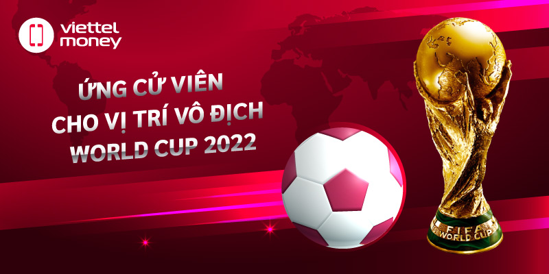 Những ứng viên cho chức vô địch World Cup 2022