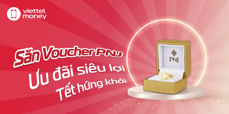 Săn Voucher PNJ – Ưu đãi siêu lời cho Tết hứng khởi