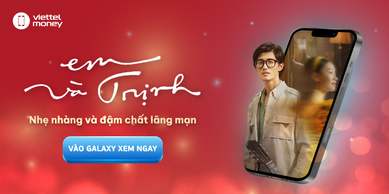 Xem Em Và Trịnh cho mùa Valentine lãng mạn trên Galaxy Play