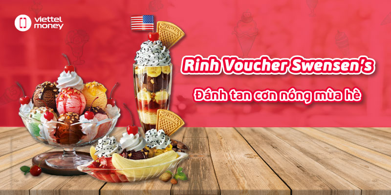 Giải nhiệt cái nóng mùa hè cùng voucher Swensen’s