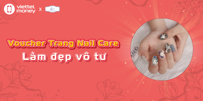 Voucher Trang Nail Care – Làm đẹp giá hạt dẻ