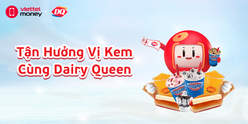 Ngon mê ly, giá như ý – Tận hưởng vị kem cùng Dairy Queen