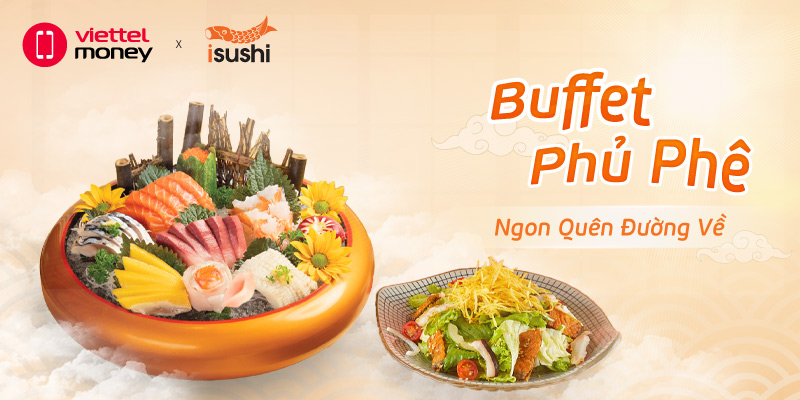 Buffet phủ phê – Ngon quên đường về với voucher iSushi