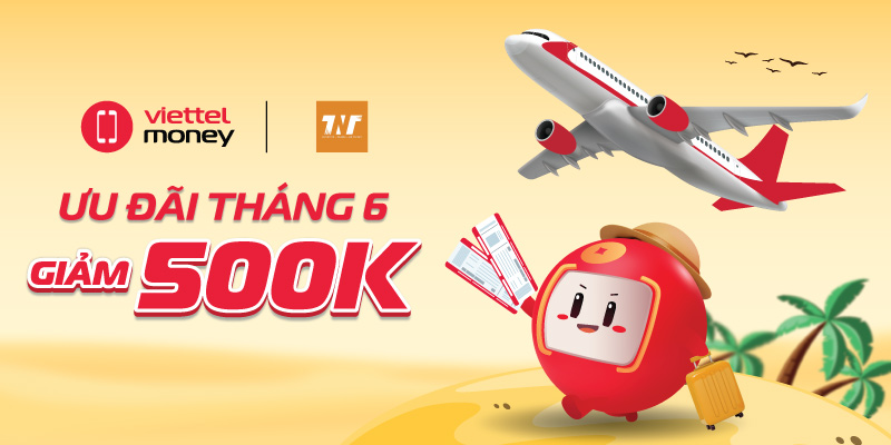 Vi vu tháng 6, ưu đãi tới 500K với voucher tnt air ticket