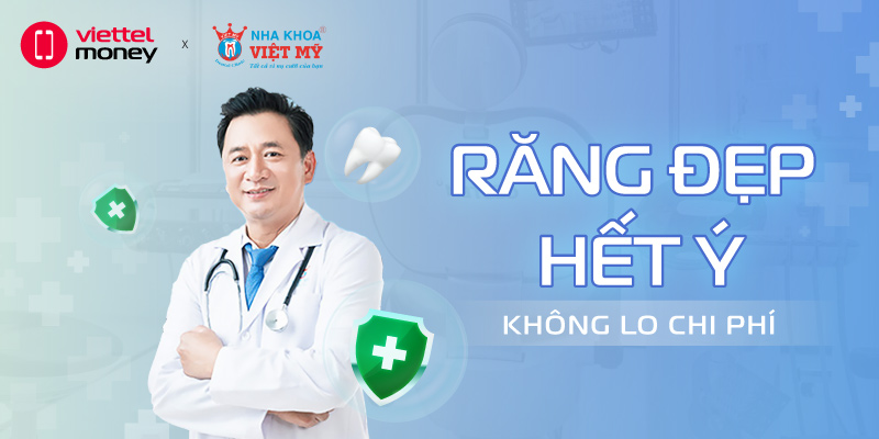 Răng đẹp hết ý – Không lo chi phí cùng voucher Nha Khoa Việt Mỹ