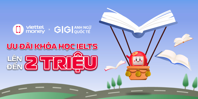 Voucher Anh ngữ quốc tế GiGi – Ưu đãi khóa học IELTS lên đến 2 triệu