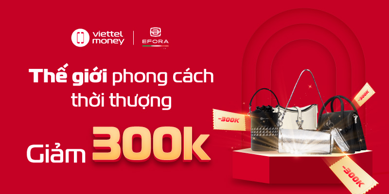 Tận hưởng thời trang cao cấp với ưu đãi 300K với Voucher EFORA