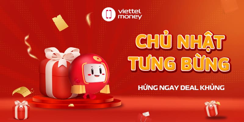 Hứng ngay deal khủng với Chủ nhật tiết kiệm cùng voucher Viettel Money