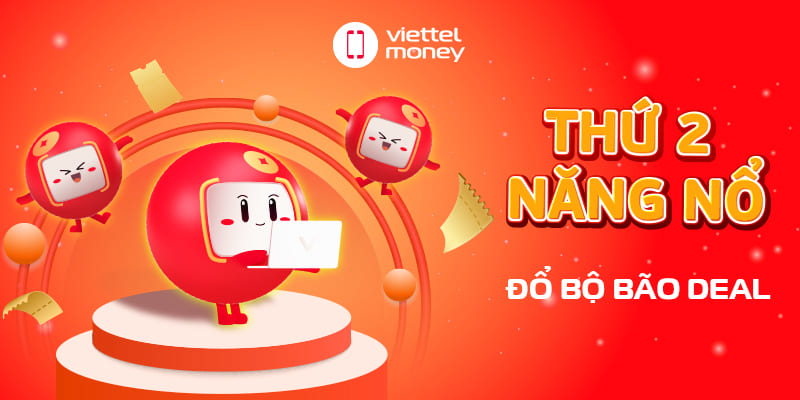 Đổ bộ bão Deal Thứ hai tiết kiệm cùng voucher Viettel Money