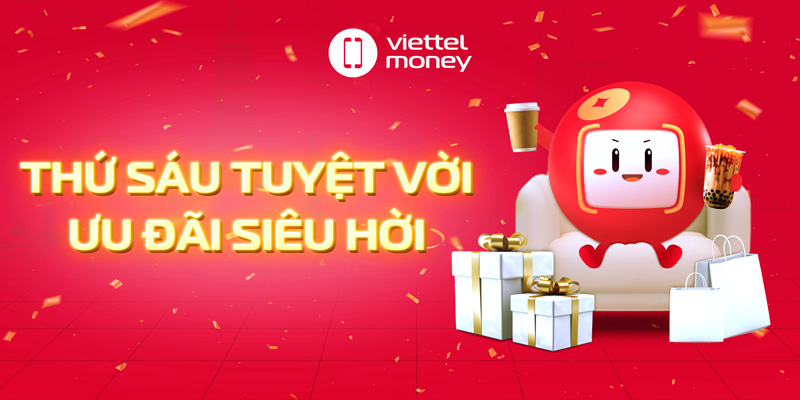 Ưu đãi siêu hời với Thứ sáu tiết kiệm cùng Voucher Viettel Money