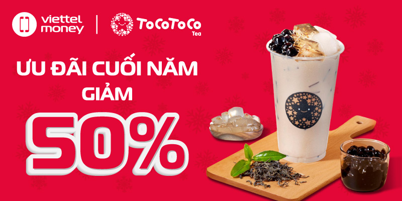 Ngon say đắm, ngọt tâm tình cùng Voucher cuối năm ToCoToCo