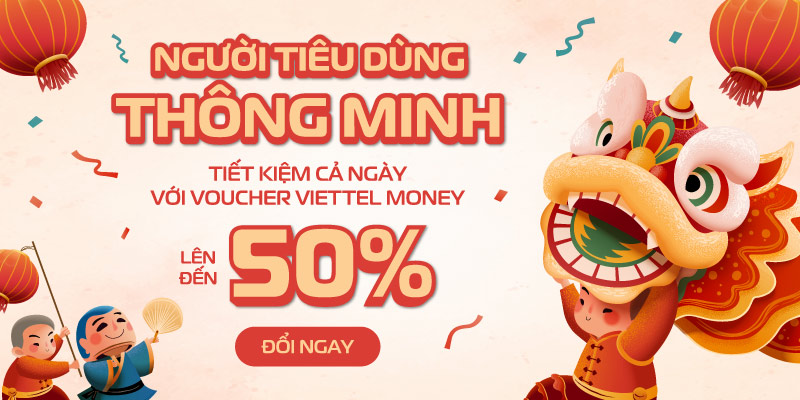 Tết tiết kiệm cùng voucher Viettel Money | Người tiêu dùng thông minh