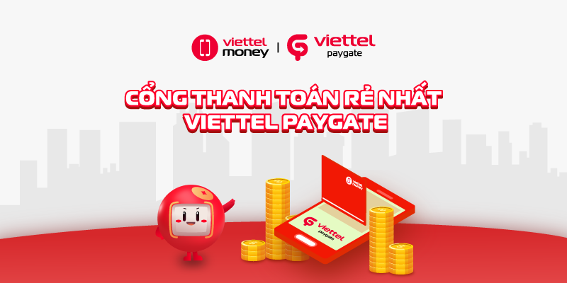Tối ưu chi phí với Viettel Paygate cổng thanh toán rẻ nhất tại Việt Nam