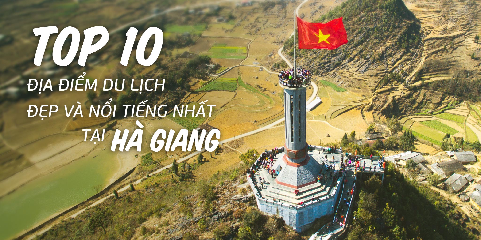Top 10 địa điểm du lịch đẹp nổi tiếng nhất Hà Giang