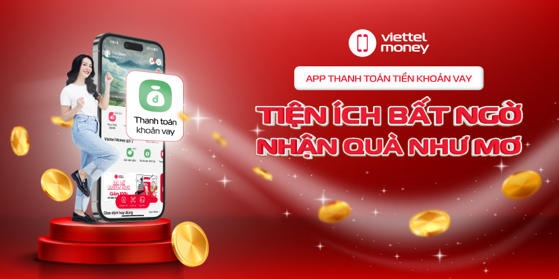 App thanh toán tiền khoản vay – Tiện ích bất ngờ, nhận quà như mơ