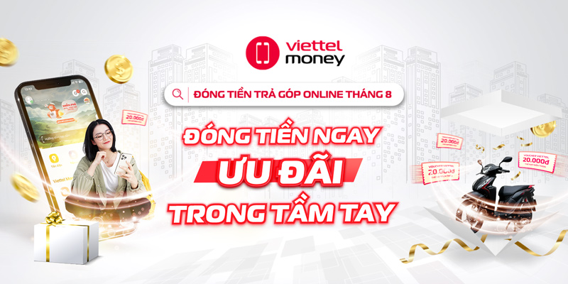 Đóng tiền trả góp tháng 8 online – Đóng tiền ngay ưu đãi trong tầm tay