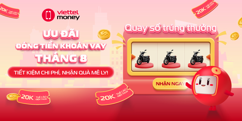 Ưu đãi đóng tiền khoản vay tháng 8 – Tiết kiệm chi phí, nhận quà mê ly!