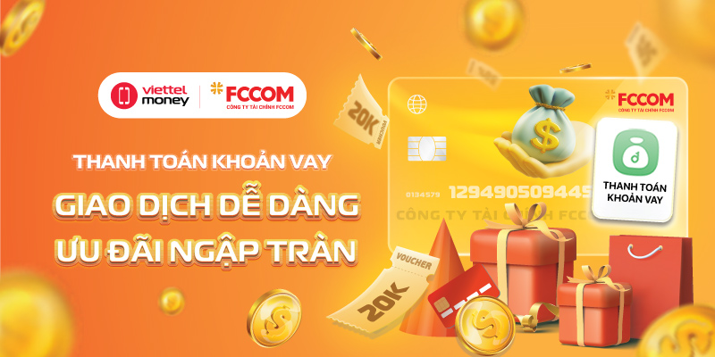 Thanh toán khoản vay FCCOM 2024: Giao dịch dễ dàng, ưu đãi ngập tràn!