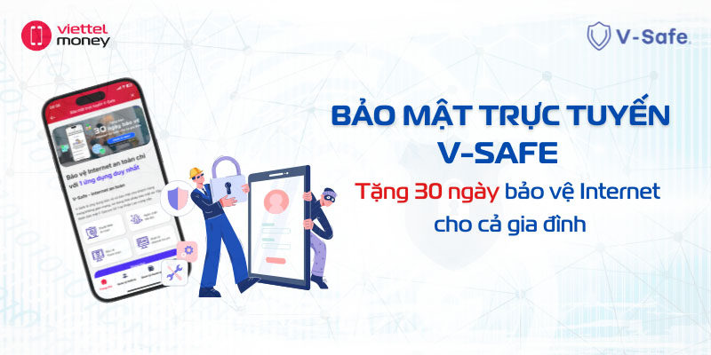 30 ngày bảo vệ Internet miễn phí cho cả gia đình với  V-SAFE trên Viettel Money