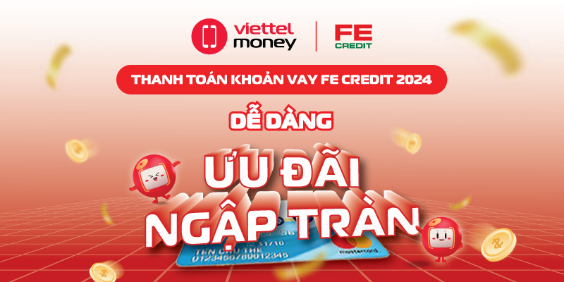 Thanh toán khoản vay FE CREDIT 2024: Dễ dàng – Ưu đãi ngập tràn