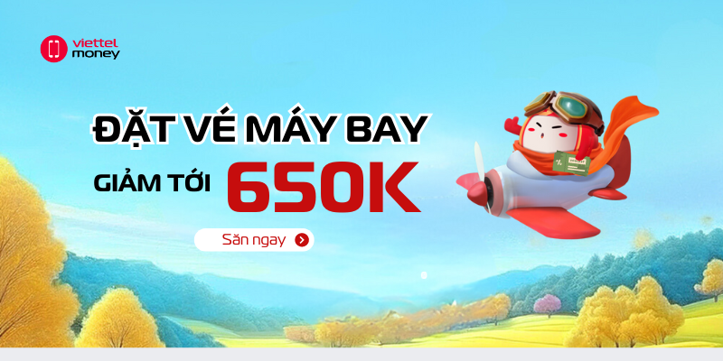 ĐẶT VÉ MÁY BAY – GIẢM TỚI 650K