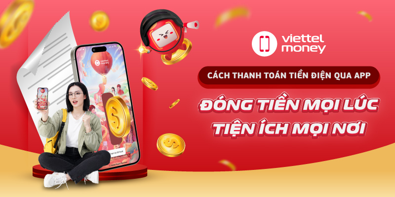 Cách thanh toán tiền điện qua app: Đóng tiền mọi lúc, tiện ích mọi nơi