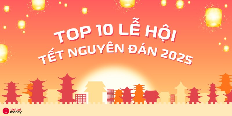 Top 10 lễ hội Tết không thể bỏ lỡ