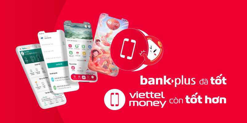 Bankplus Bankplus đã tốt, Viettel Money lại càng tốt hơn