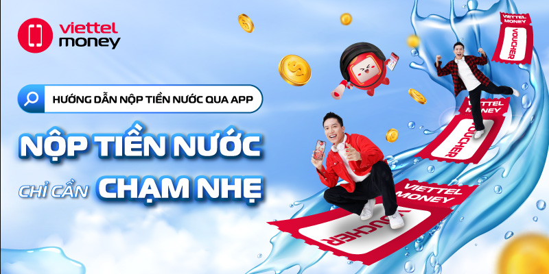 Hướng dẫn nộp tiền nước qua app – Chạm nhẹ, thanh toán ngay