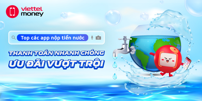 Top các app nộp tiền nước – Thanh toán nhanh chóng, ưu đãi vượt trội