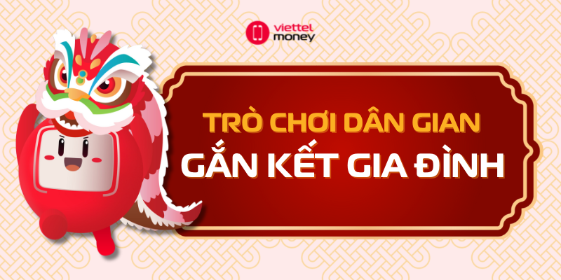 Trò chơi dân gian gắn kết gia đình dịp Tết