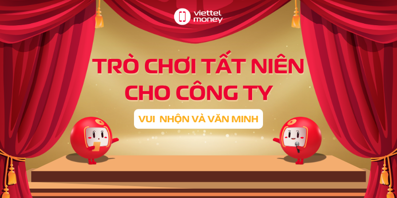 Trò chơi tất niên cho công ty vui nhộn và văn minh