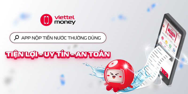 App nộp tiền nước thường dùng: Tiện ích cho gia đình hiện đại