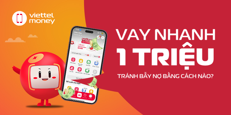 Cần vay nhanh 1 triệu: Những điều cần lưu ý để tránh rủi ro