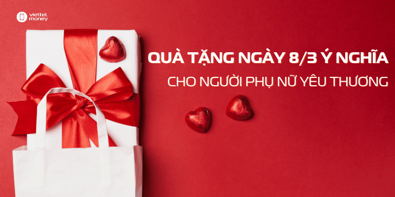 Gợi ý quà 8/3 ý nghĩa nhất dành tặng người phụ nữ thân yêu