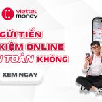 gửi tiền tiết kiệm online có an toàn không